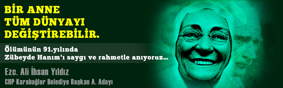 Zübeyde Hanım'ı saygı ve rahmetle anıyoruz...